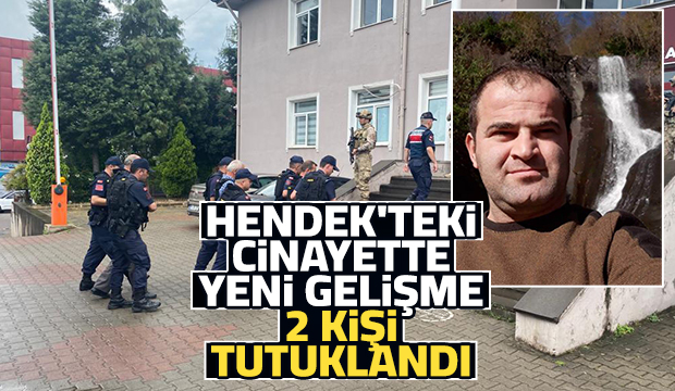 Hendek cinayetinde 2 kişi tutuklandı