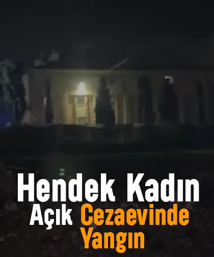 Hendek Kadın Açık Cezaevinde kısa süreli yangın paniği