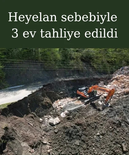 Heyelan sebebiyle 3 ev tahliye edildi