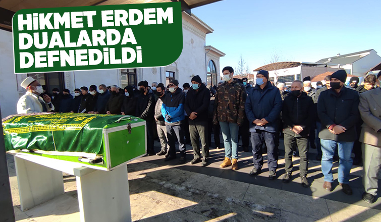 Hikmet Erdem defnedildi.