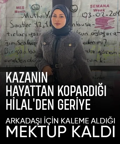 Hilal'den geriye yürek yakan mektubu kaldı