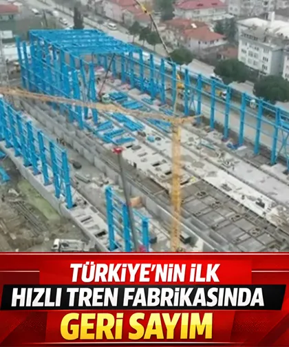 Hızlı Tren Fabrikası inşaatında son durum