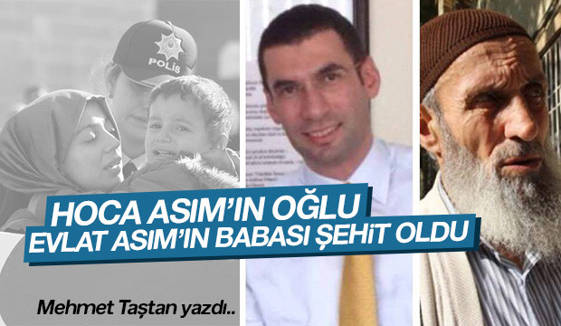 HOCA ASIMIN OĞLU  EVLAT ASIMIN  BABASI ŞEHİD OLDU