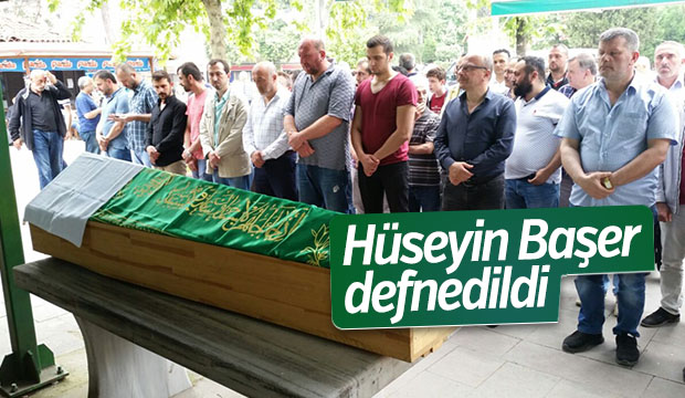 Hüseyin Başer Defnedildi