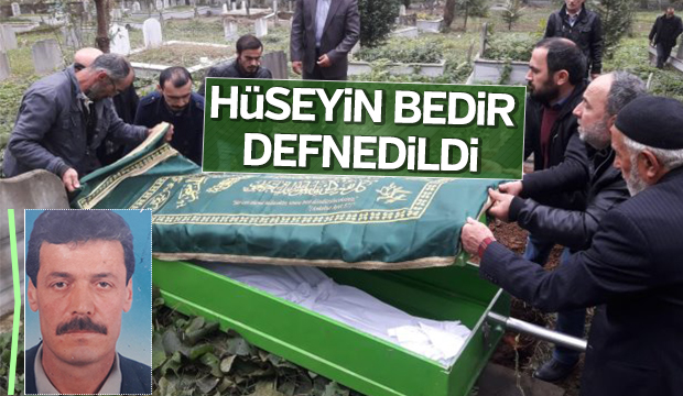 Hüseyin Bedir Defnedildi