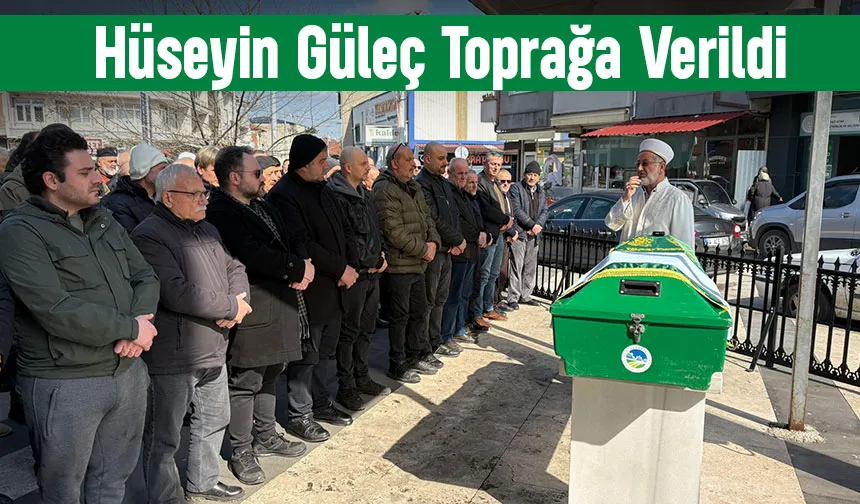 Hüseyin Güleç Ebediyete Uğurlandı 