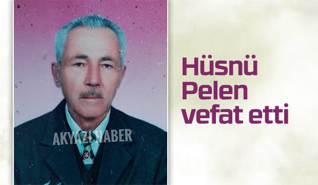 Hüsnü Pelen vefat etti