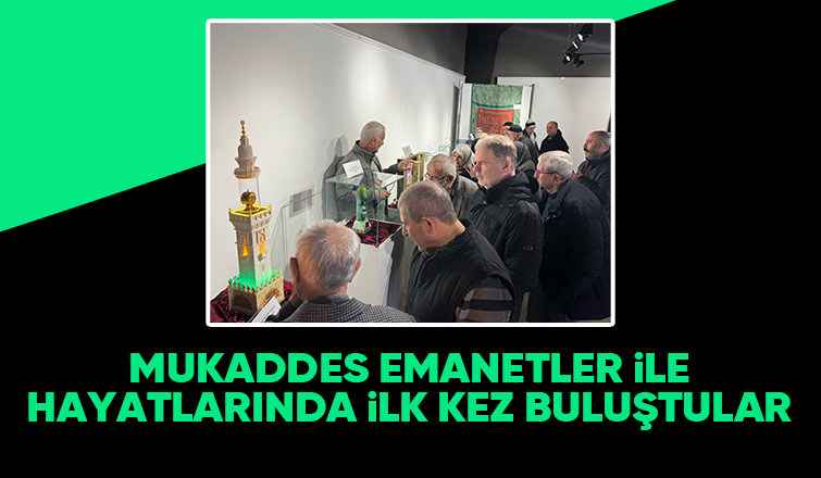 Hz. Muhammed’in (S.A.V) Mukaddes emanetler ile ilk kez buluştular
