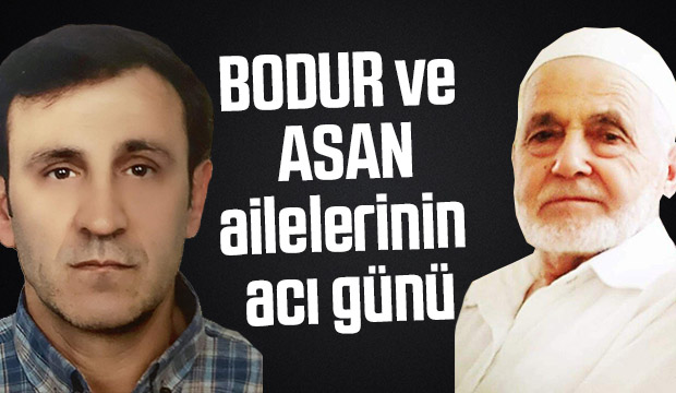 İbrahim Bodur ve Günaydın Asan vefat etti