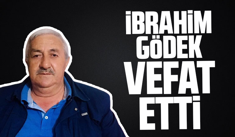 İbrahim Gödek toprağa verildi