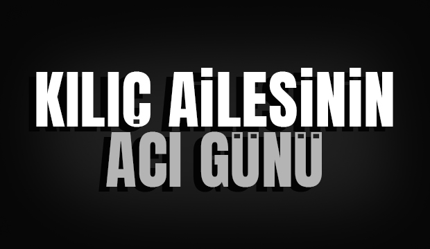 İbrahim Kılıç vefat etti