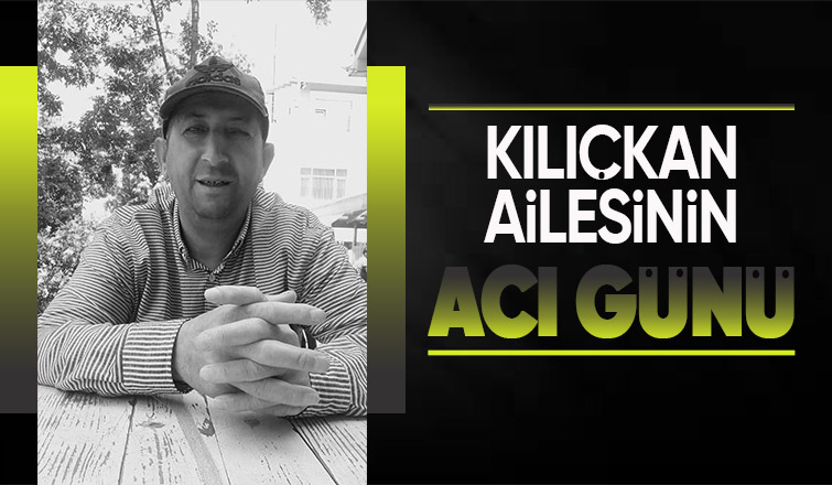 İbrahim Kılıçkan vefat etti