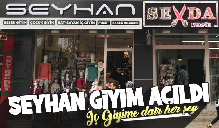 İç Giyime dair her şey SEYHAN Akyazı’da Açıldı