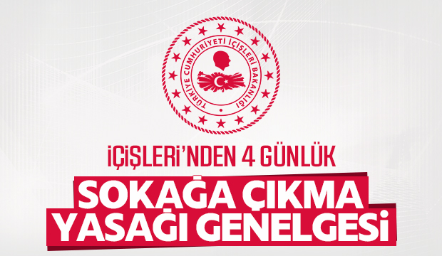 İçişleri'nde yeni sokağa çıkma yasağı genelgesi