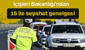 İçişleri'nden  15 ile seyahat genelgesi