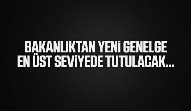 İçişleri'nden yeni genelge