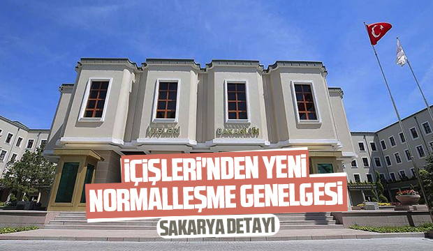 İçişlerinden yeni normalleşme genelgesi