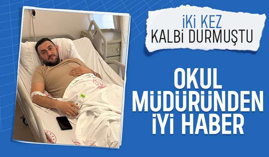 İki kez kalbi duran okul müdürü hayata tutundu