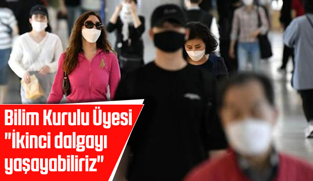 İkinci dalgayı yaşayabiliriz