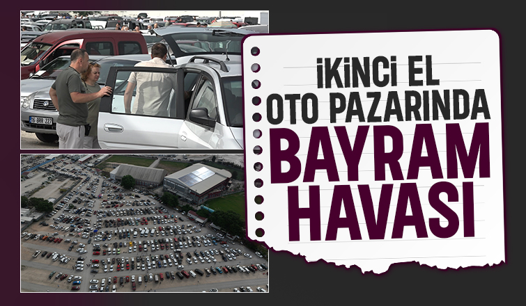 İkinci el otomobil pazarında bayram hareketliliği