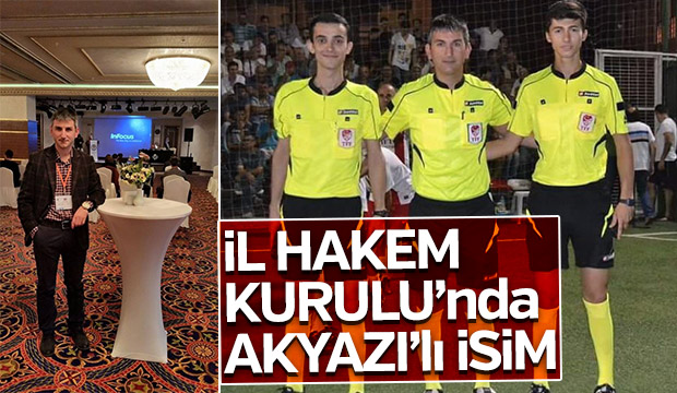 İl Hakem Kurulunda  Akyazılı isim