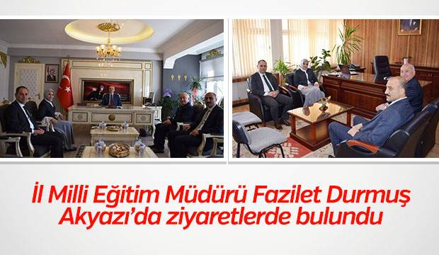 İl Milli Eğitim Müdürü Akyazıyı Ziyaret Etti