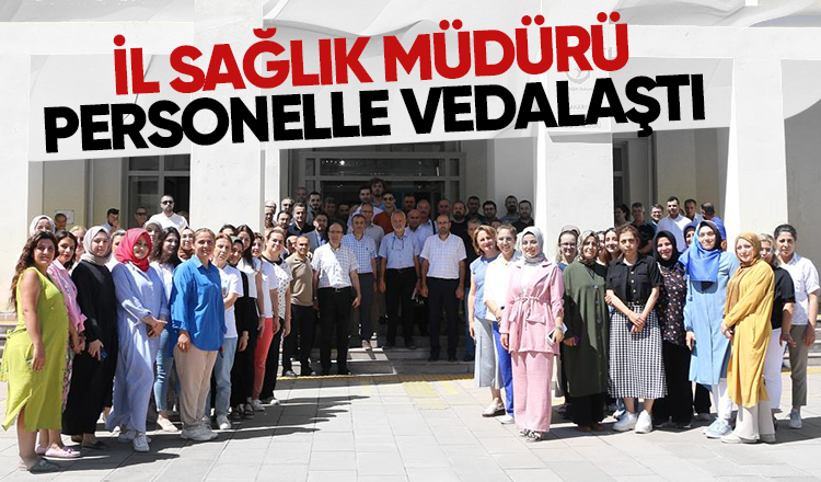 İl Sağlık Müdürü Öğütlü personelle vedalaştı