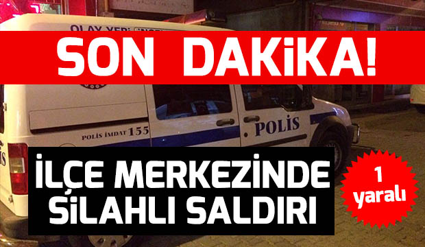 İlçe Merkezinde Silahlı Saldırı 1 Yaralı