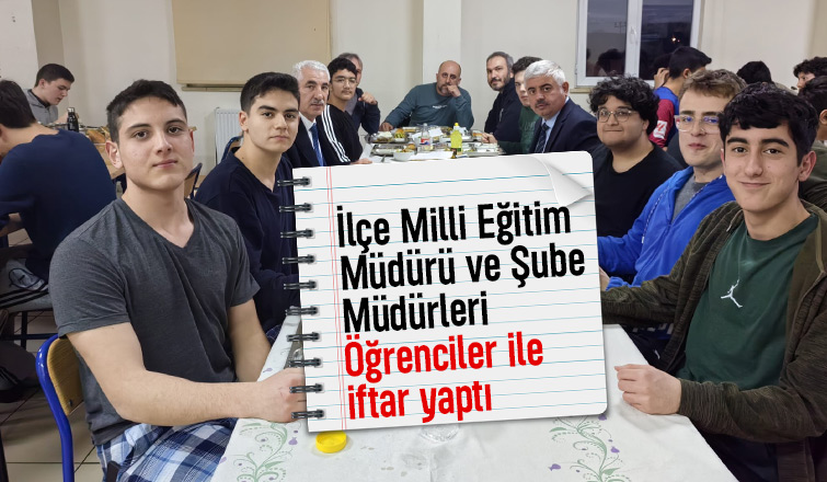 İlçe Milli Eğitim Müdürü Can, öğrencilerle iftar sofrasında buluştu