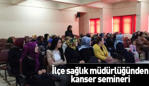 İlçe Sağlık Müdürlüğünden Kanser İle İlgili Seminer