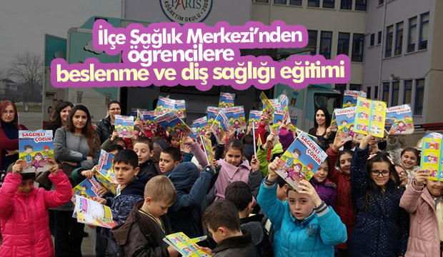 İlçe Sağlıktan Öğrencilere Beslenme ve Diş Sağlığı Eğitimi