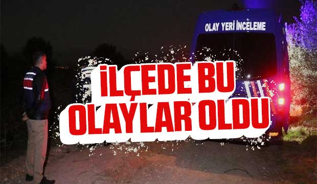 İlçede bu olaylar oldu