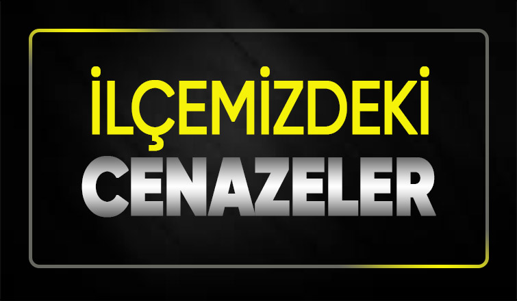 İlçemizde bugün vefat edenler