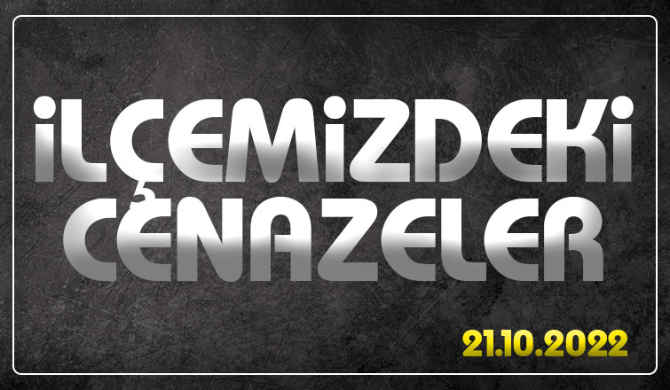 İlçemizde bugün vefat edenler