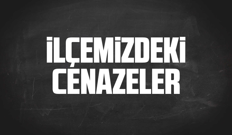 İlçemizdeki Cenazeler