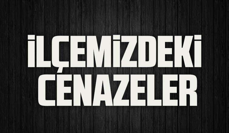 İlçemizdeki Cenazeler