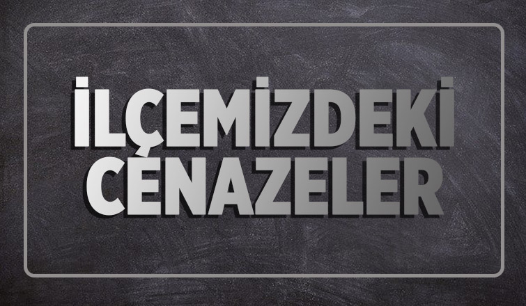 İlçemizdeki Cenazeler