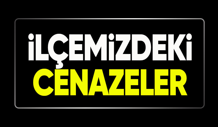 İlçemizdeki Cenazeler