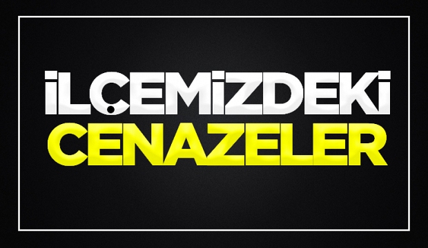 İlçemizdeki Cenazeler
