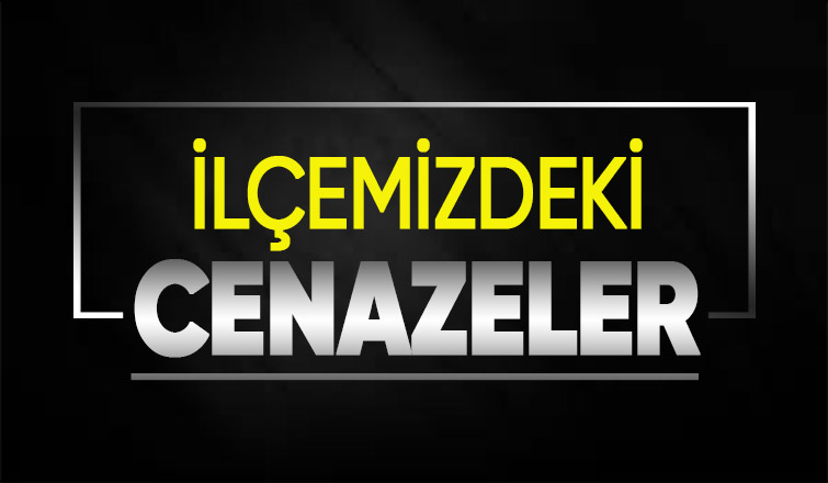 İlçemizdeki Cenazeler