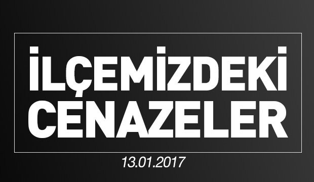 İlçemizdeki cenazeler