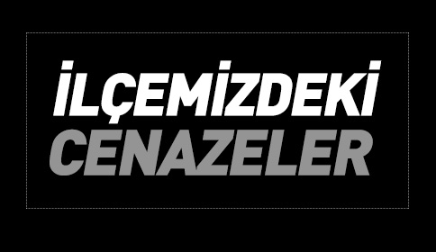 İlçemizdeki Cenazeler