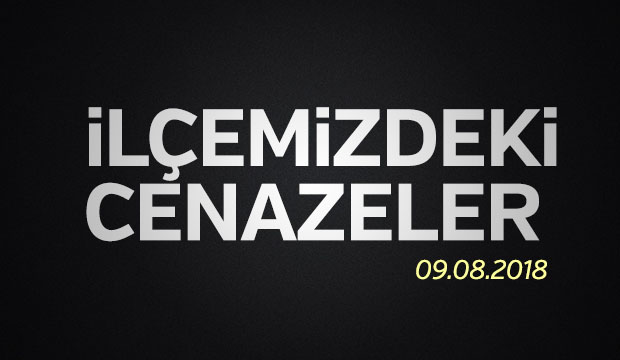 İLÇEMİZDEKİ CENAZELER