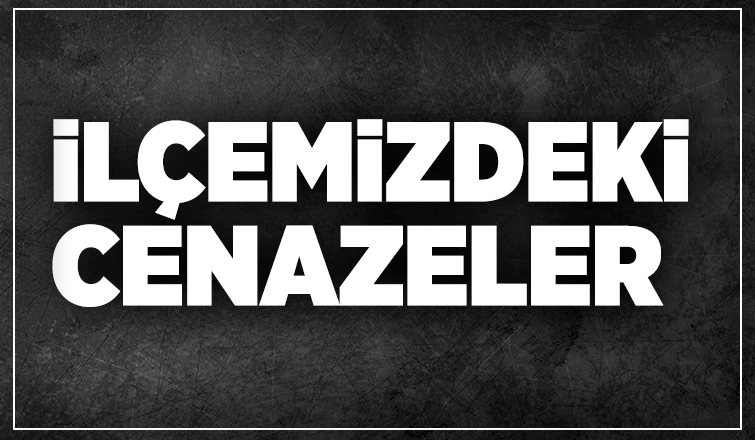İlçemizdeki Cenazeler