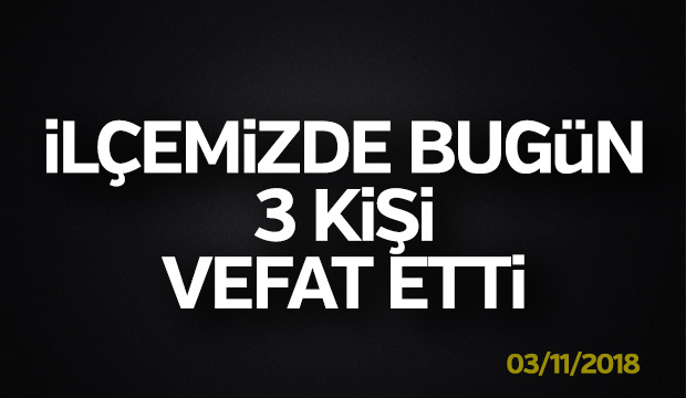 İlçemizdeki Cenazeler