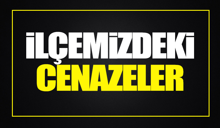 İlçemizdeki Cenazeler