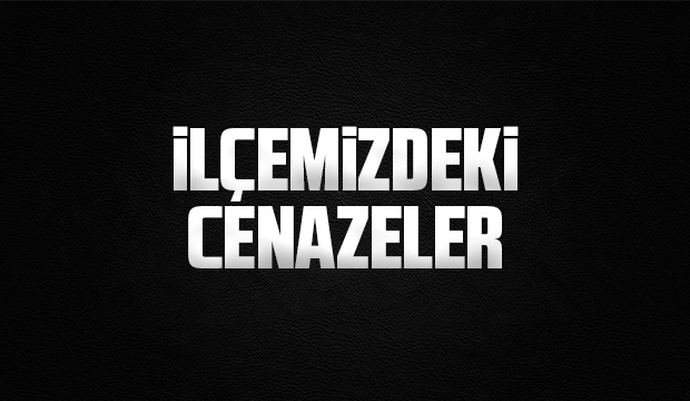 İlçemizdeki Cenazeler