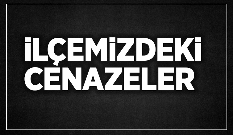 İlçemizdeki Cenazeler