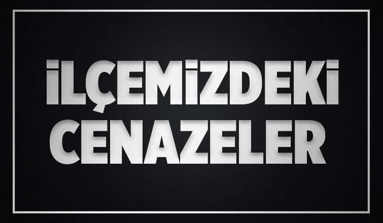 İlçemizdeki Cenazeler