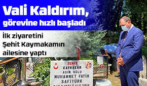 İlk ziyaretini Şehit Kaymakamın ailesine yaptı